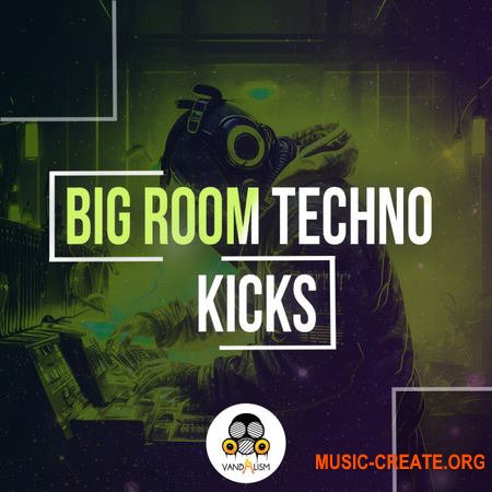 Vandalism Big Room Techno Kicks (WAV)