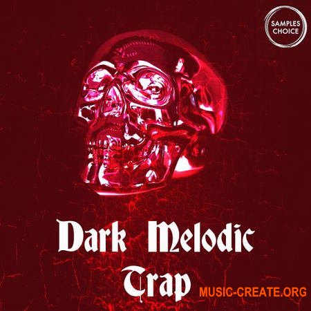 Samples Choice Dark Melodic Trap (WAV)