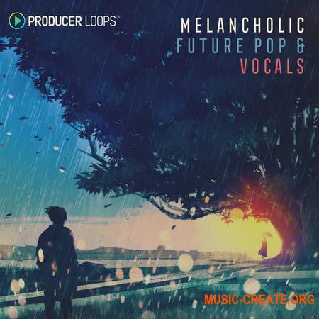 Producer Loops Melancholic Future Pop and Vocals (MULTiFORMAT)