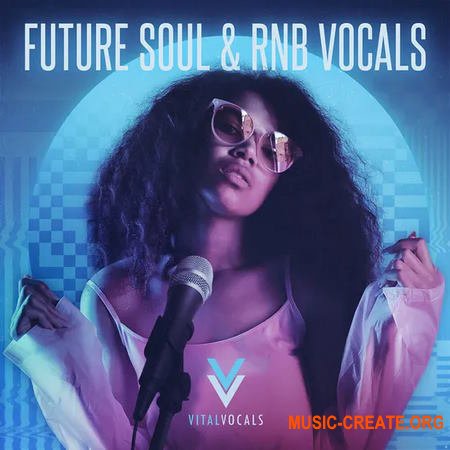 Vital Vocals Future Soul and RnB Vocals (MULTiFORMAT)