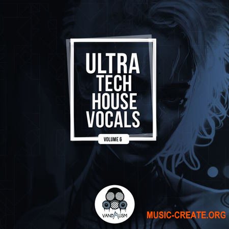 Vandalism Ultra Tech House Vocals 6 (WAV)