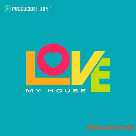Producer Loops Love My House (WAV MIDI)