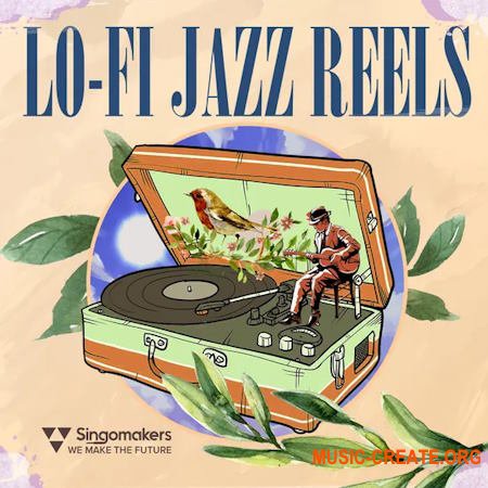 Singomakers Lo-Fi Jazz Reels (MULTiFORMAT) Singomakers Lo-Fi Jazz Reels (MULTiFORMAT)