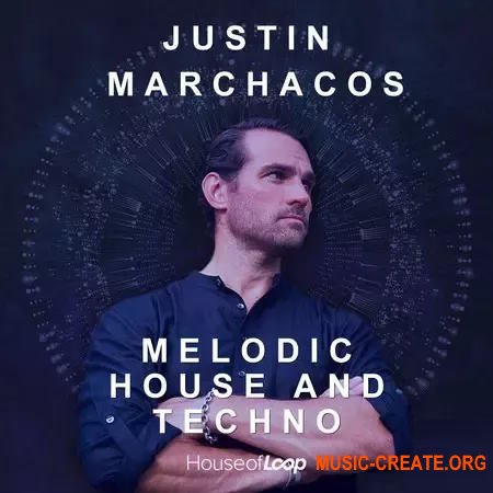 House Of Loop Justin Marchacos: Melodic House And Techno (MULTiFORMAT)