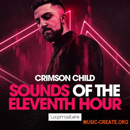 Loopmasters Crimson Child: Sounds Of The Eleventh Hour (MULTiFORMAT)