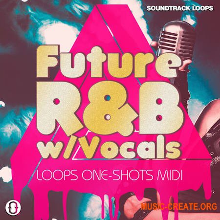 Soundtrack Loops Future RnB Vocal Loops and OneShots (WAV)