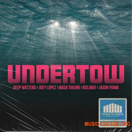 HOUSE OF WAVES Music Library Undertow (Compositions ) (WAV)