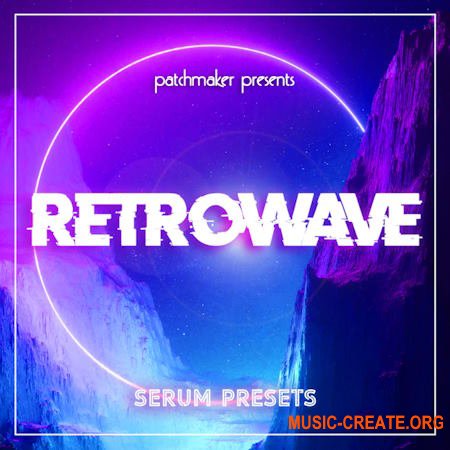 Patchmaker Retrowave for Serum (Serum presets)