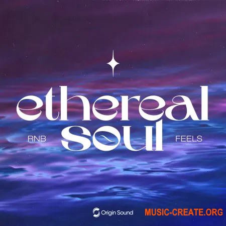 Origin Sound Ethereal Soul RNB Feels (WAV ASTRA)