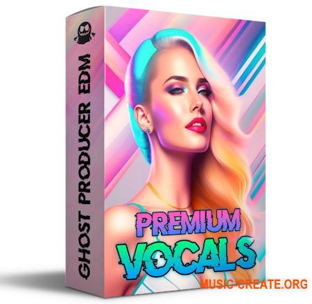 Ghost Producer Edm EDM Premium Vocals (WAV)