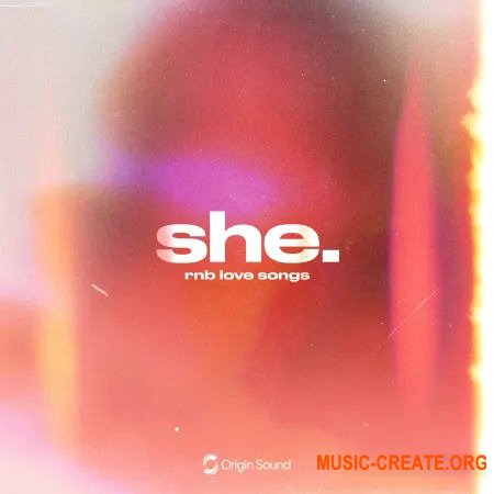 Origin Sound she. rnb love songs (WAV Astra Presets)
