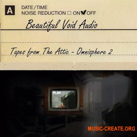 Beautiful Void Audio Tapes From The Attic for Omnisphere 2 (Omnisphere 2 Presets)