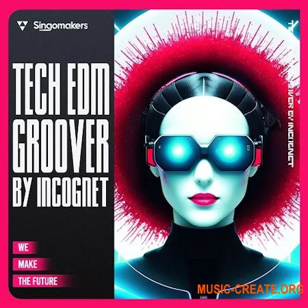 Singomakers Tech EDM Groover by Incognet (MULTiFORMAT)