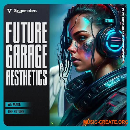 Singomakers Future Garage Aesthetics (WAV)