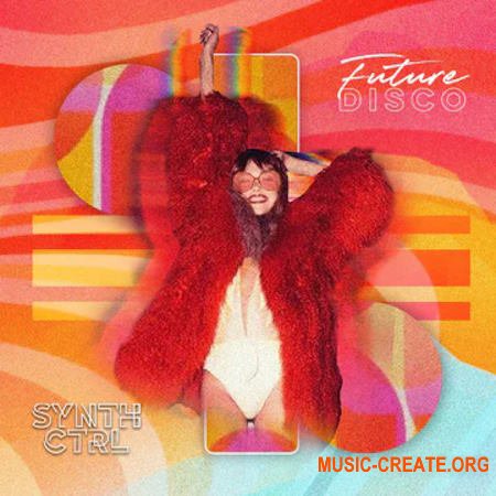 Synth Ctrl Future Disco (Serum Presets)