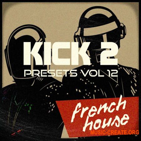 Sonic Academy French House Vol 12 (Kick 2 Presets)