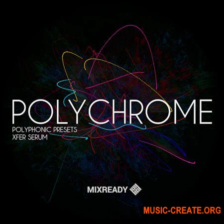 MixReady Polychrome: Serum Polyphonics (Serum presets)