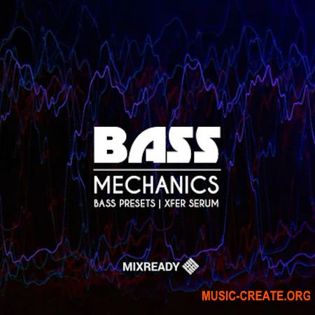 MixReady Bass Mechanics: Serum Bass (Serum presets)