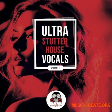 Vandalism sounds Ultra Stutter House Vocals (WAV)