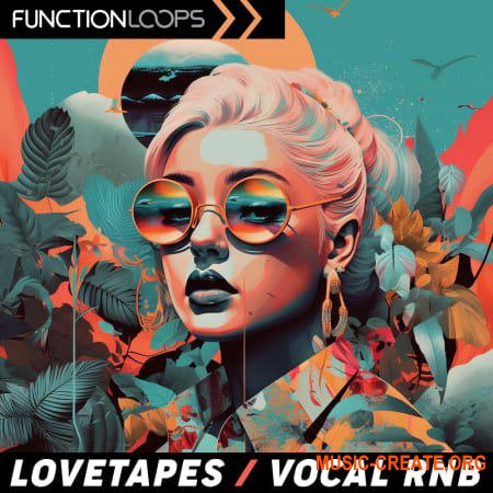 Function Loops Love Tapes - Vocal Rnb (WAV) Function Loops Love Tapes - Vocal Rnb (WAV)