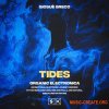 Montage by Splice TIDES - Organic Electronica (WAV) Montage by Splice TIDES - Organic Electronica (WAV)