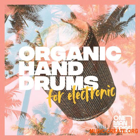 One Man Tribe Organic Hand Drums For Electronic (WAV)