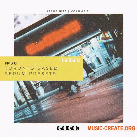 GOGOi Toronto Based II (Serum presets)