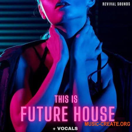 Revival Sounds This Is Future House Vol.1 (WAV)