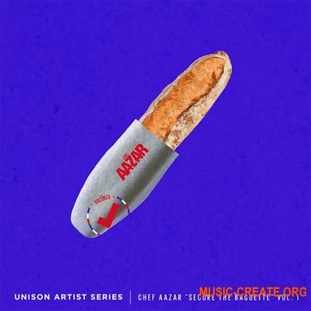 Unison Artist Series Chef Aazar "Secure The Baguette" (WAV MiDi)