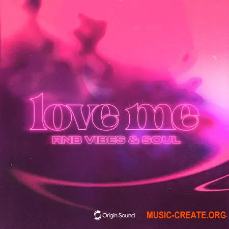 Origin Sound love me. - rnb vibes and soul (WAV)