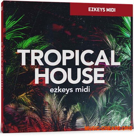 Toontrack TROPICAL HOUSE EzKeys Midi
