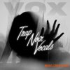 VOX Trap Noir Vocals (WAV) VOX Trap Noir Vocals (WAV)