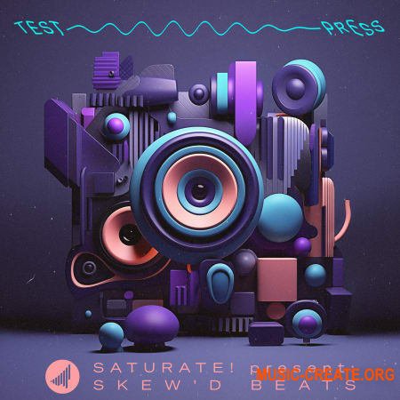 Test Press SATURATE! Present SKEW'D BEATS (WAV)