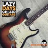 Vanilla Groove Studios Lazy Days Chilled Guitars Vol.1 (WAV) Vanilla Groove Studios Lazy Days Chilled Guitars Vol.1 (WAV)