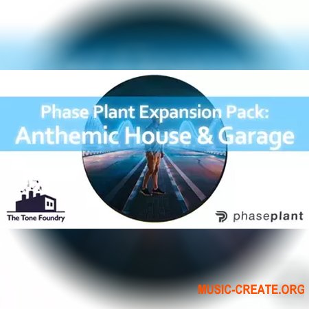 The Tone Foundry Anthemic House & Garage Phase Plant Presets