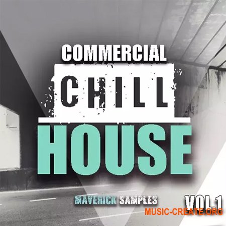Maverick Samples Commercial Chill House Vol.1 (AiFF, WAV, MiDi)