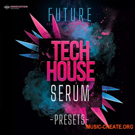 Innovation Sounds Future Tech House (Serum Presets FXP)