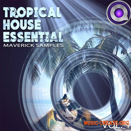 Maverick Samples Tropical House Essential Vol.1 (WAV, AiFF, MiDi)