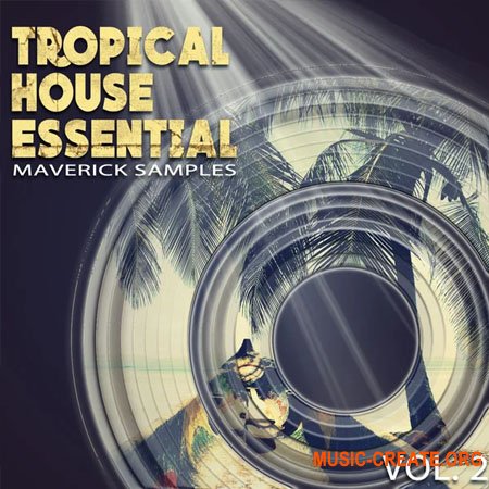 Maverick Samples Tropical House Essential Vol.2