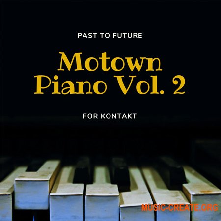PastToFutureReverbs Motown Piano Vol. 2 (KONTAKT)