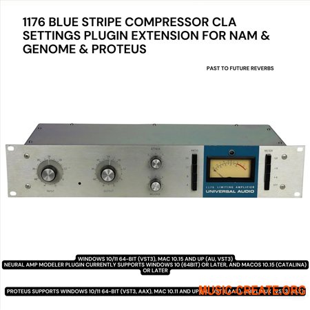PastToFutureReverbs 1176 Blue Stripe Compressor CLA SETTINGS Plugin Extension For NAM, PROTEUS&GENOME!