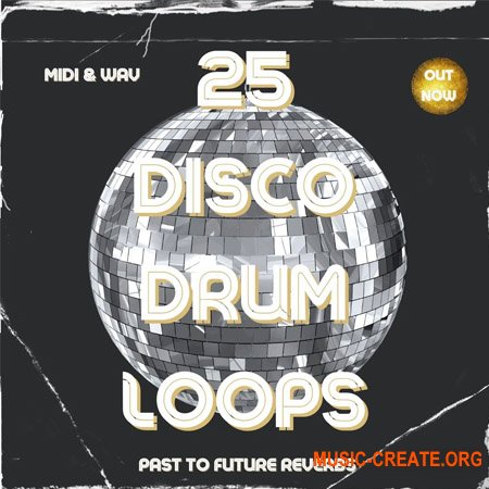 PastToFutureReverbs 25 MIDI & WAV Disco Drum Loops Royalty Free (WAV, MiDi)