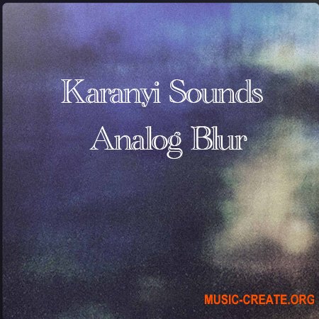 Karanyi Sounds Analog Blur