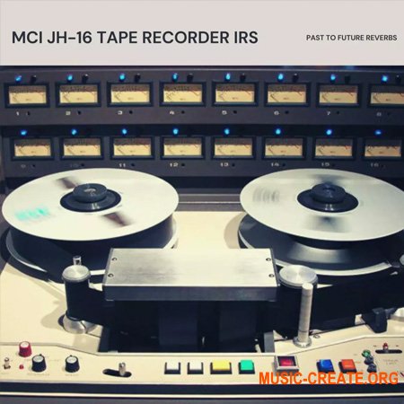 PastToFutureReverbs MCI JH-16 2 Inch Multi-track Tape Recorder IRs! Impulse Responses
