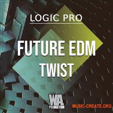 W. A. Production Future EDM Twist (WAV, MiDi, LOGICX, SYLENTH1, MASSIVE, SERUM PRESETS)