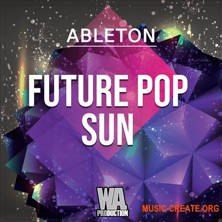 W. A. Production Future Pop Sun (WAV, MiDi, ALS, SERUM PRESETS)