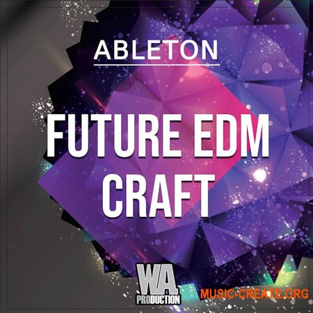 WA Production Future EDM Craft Ableton Edition