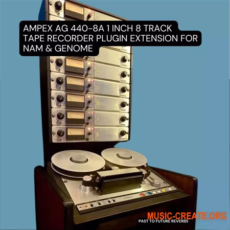 PastToFutureReverbs Ampex AG 440-8A 1 Inch 8 Track Tape Recorder Plugin Extension For NAM and GENOME!