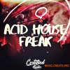Certified Audio Acid House Freak (WAV) Certified Audio Acid House Freak (WAV)