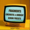 Infinity Audio Fragments Cinematic & Ambient Serum Presets (FXP) Infinity Audio Fragments Cinematic & Ambient Serum Presets (FXP)